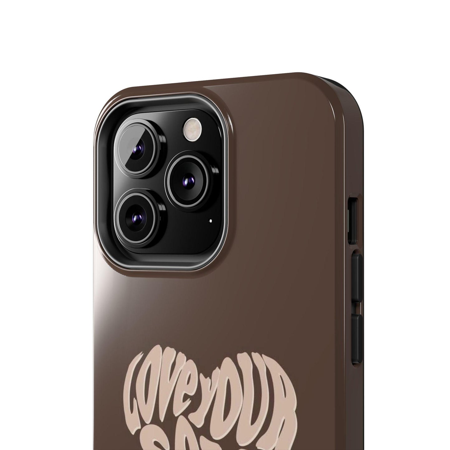 Love Your Self Tough iPhone Cases in Chocolate Brown