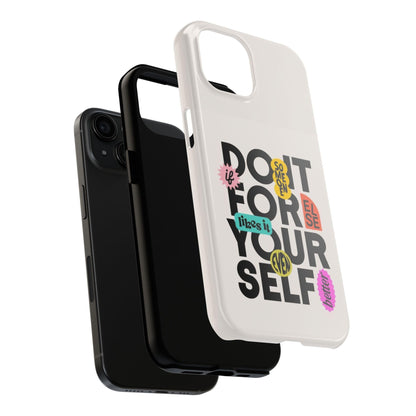 Do It For Your Self Tough iPhone Cases