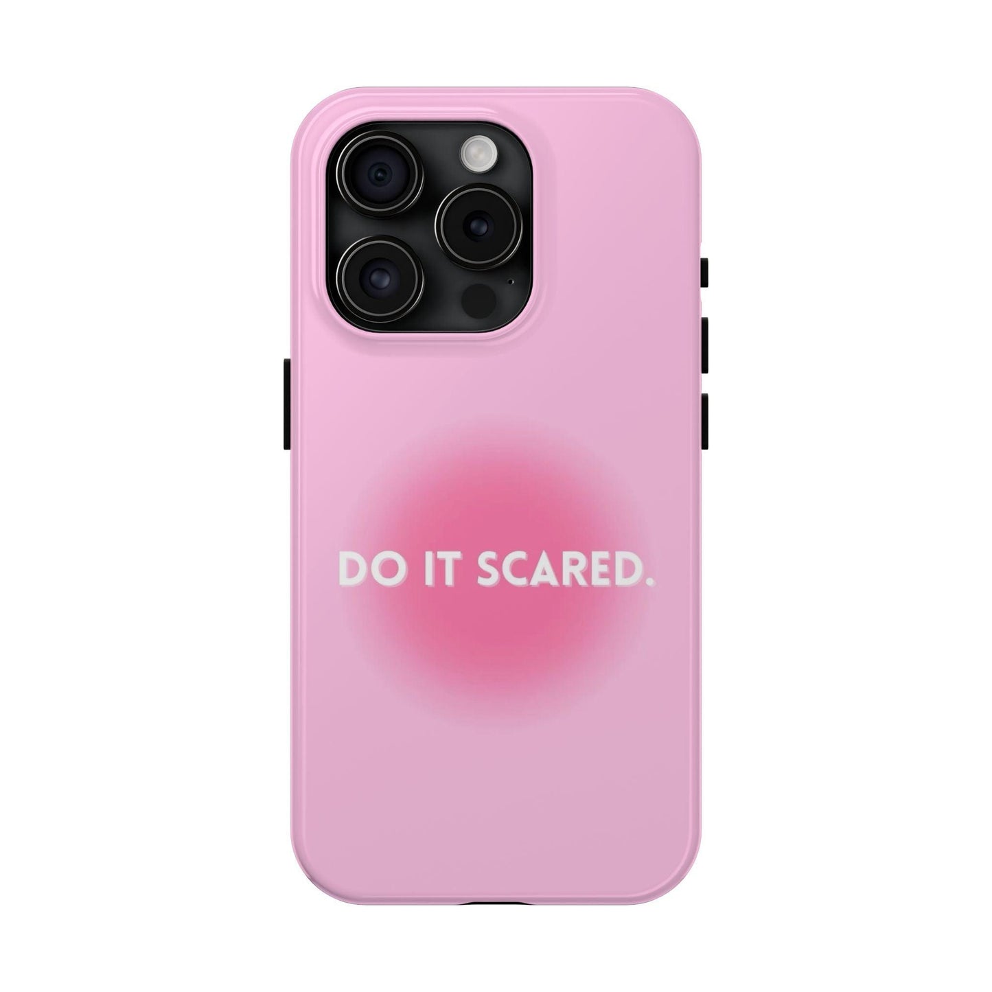 Do It Scared Tough iPhone Cases in Pink Aura