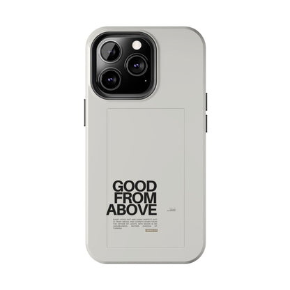 Good From Above Scripture iPhone Cases