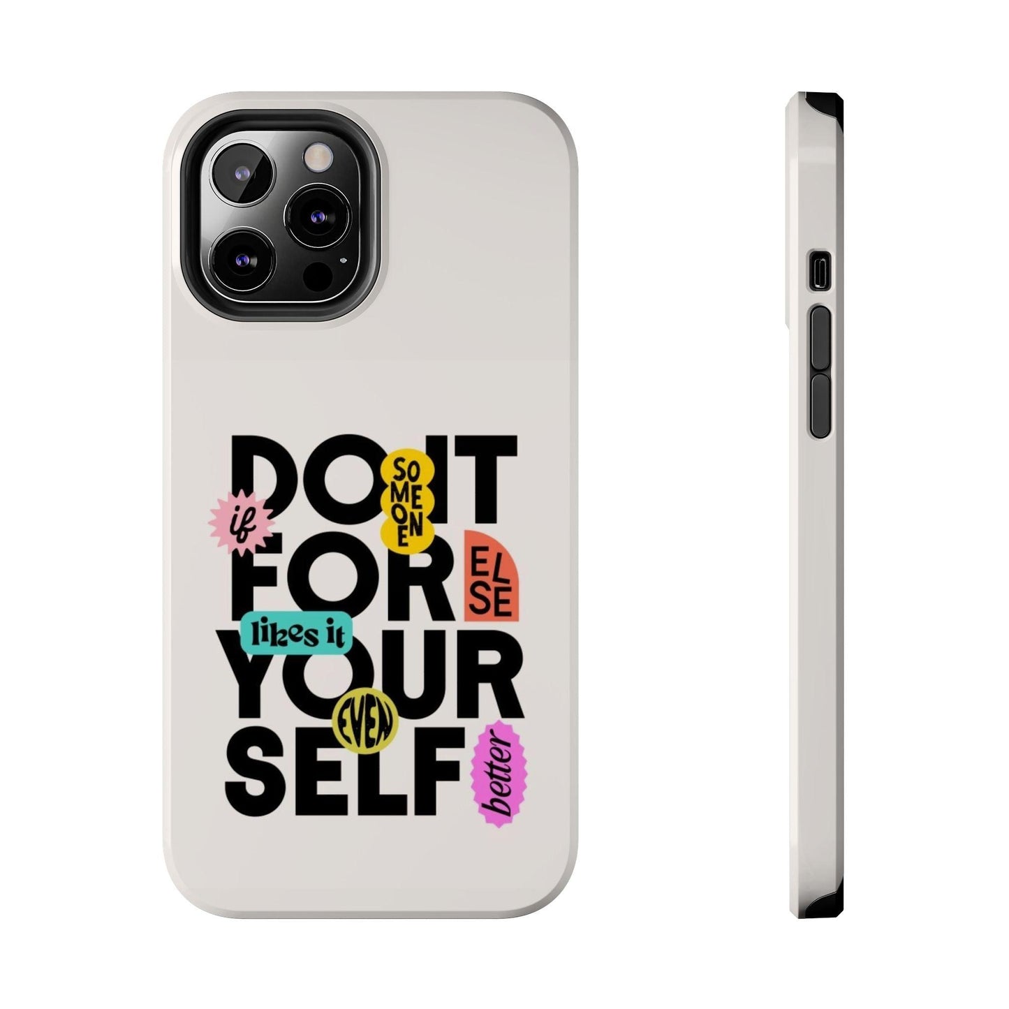 Do It For Your Self Tough iPhone Cases