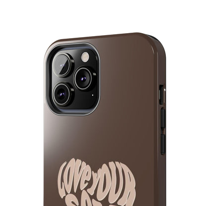 Love Your Self Tough iPhone Cases in Chocolate Brown