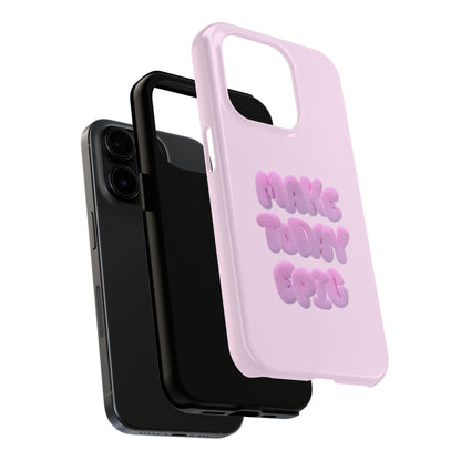 Make Today Epic Tough iPhone Cases