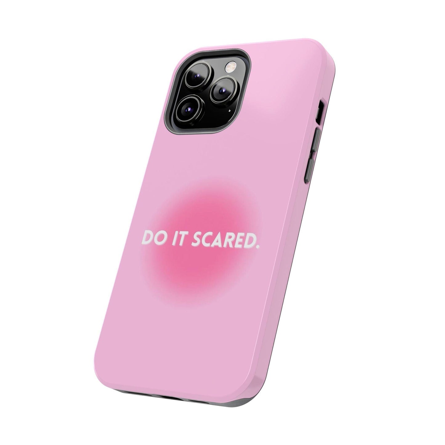 Do It Scared Tough iPhone Cases in Pink Aura