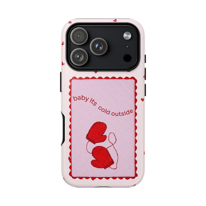 Baby It's Cold Outside Phone Case - SmartHomeGoodies