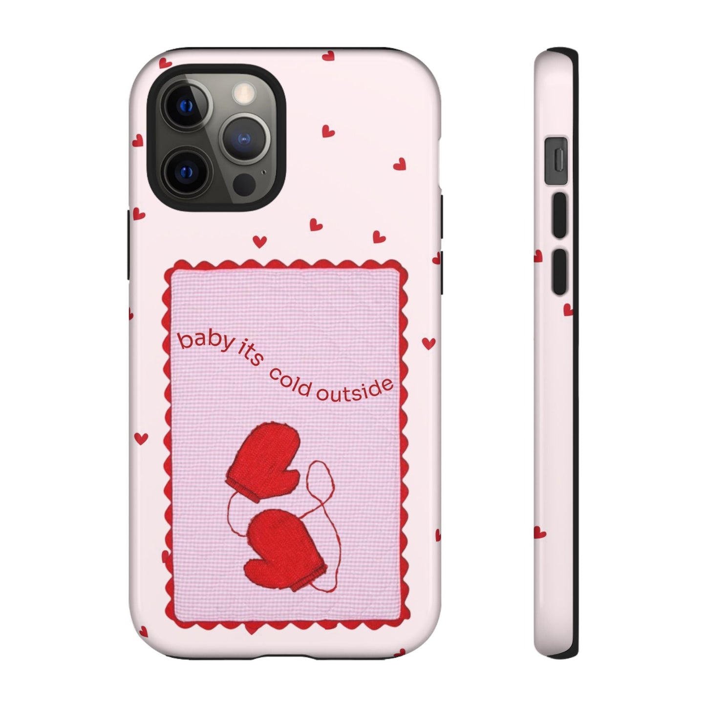 Baby It's Cold Outside Phone Case - SmartHomeGoodies