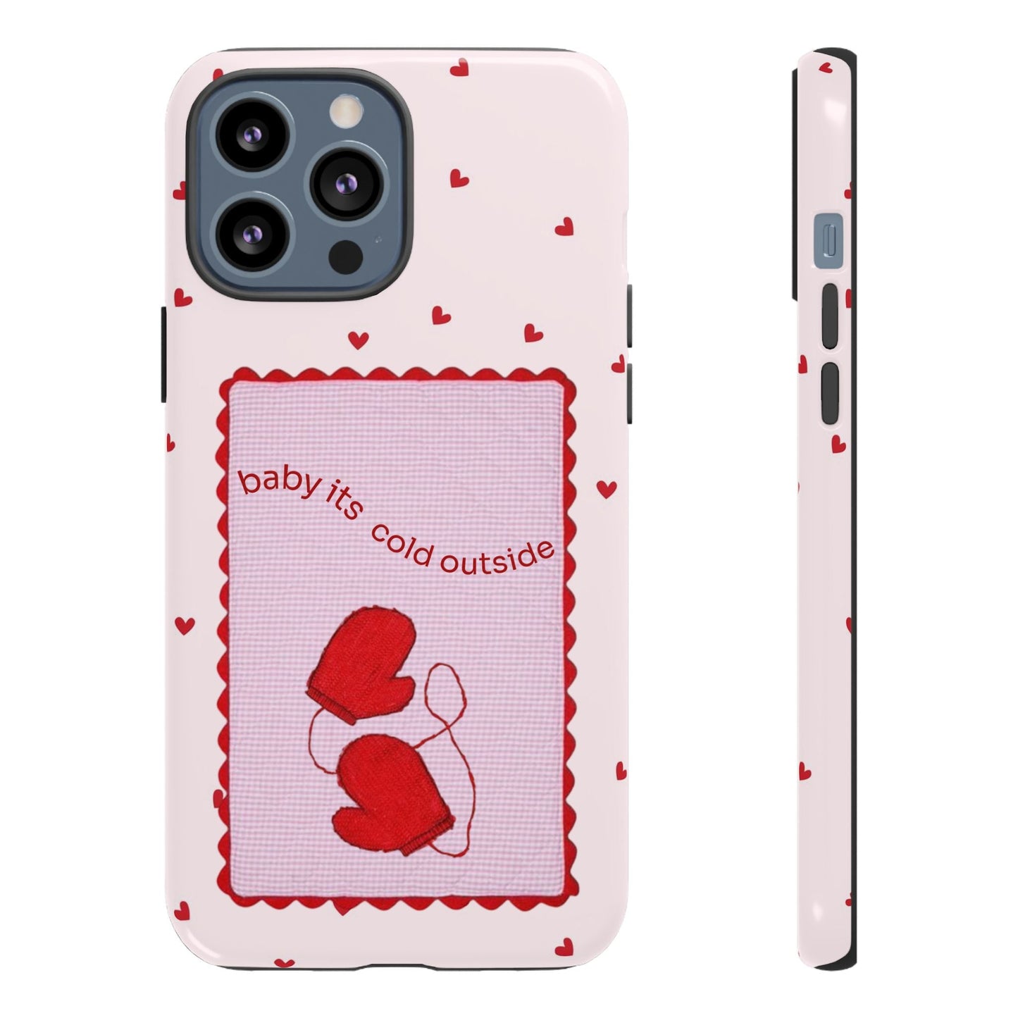 Baby It's Cold Outside Phone Case - SmartHomeGoodies