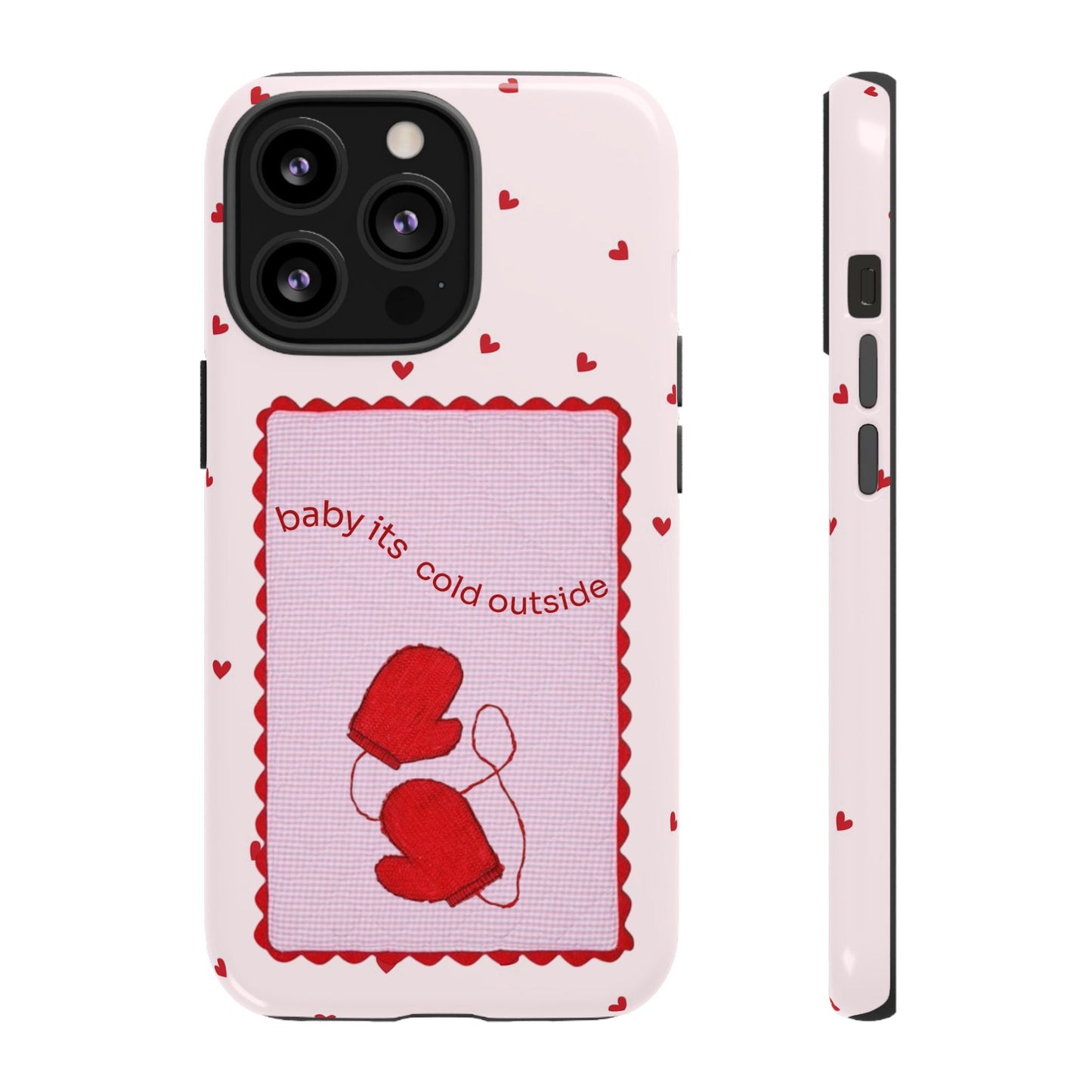 Baby It's Cold Outside Phone Case - SmartHomeGoodies