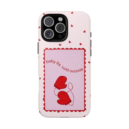 Baby It's Cold Outside Phone Case - SmartHomeGoodies