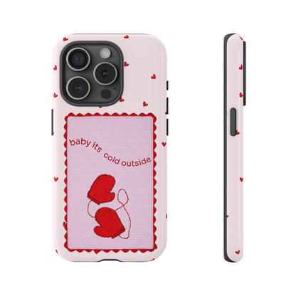 Baby It's Cold Outside Phone Case - SmartHomeGoodies
