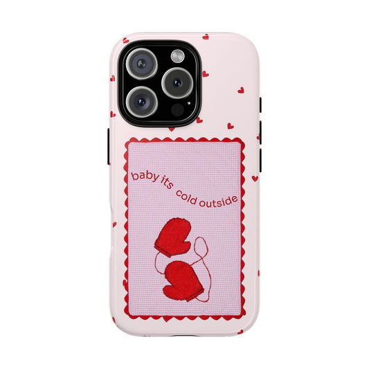 Baby It's Cold Outside Phone Case - SmartHomeGoodies