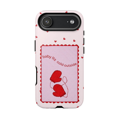 Baby It's Cold Outside Phone Case - SmartHomeGoodies