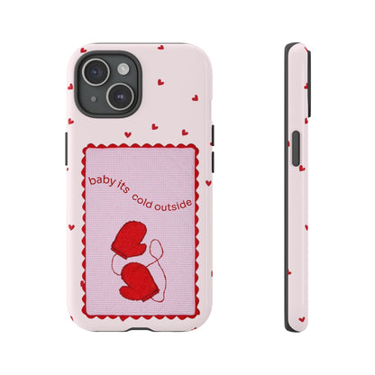 Baby It's Cold Outside Phone Case - SmartHomeGoodies