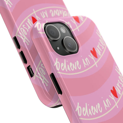 Believe in Yourself Affirmative Tough iPhone Cases in Pink Hues - SmartHomeGoodies