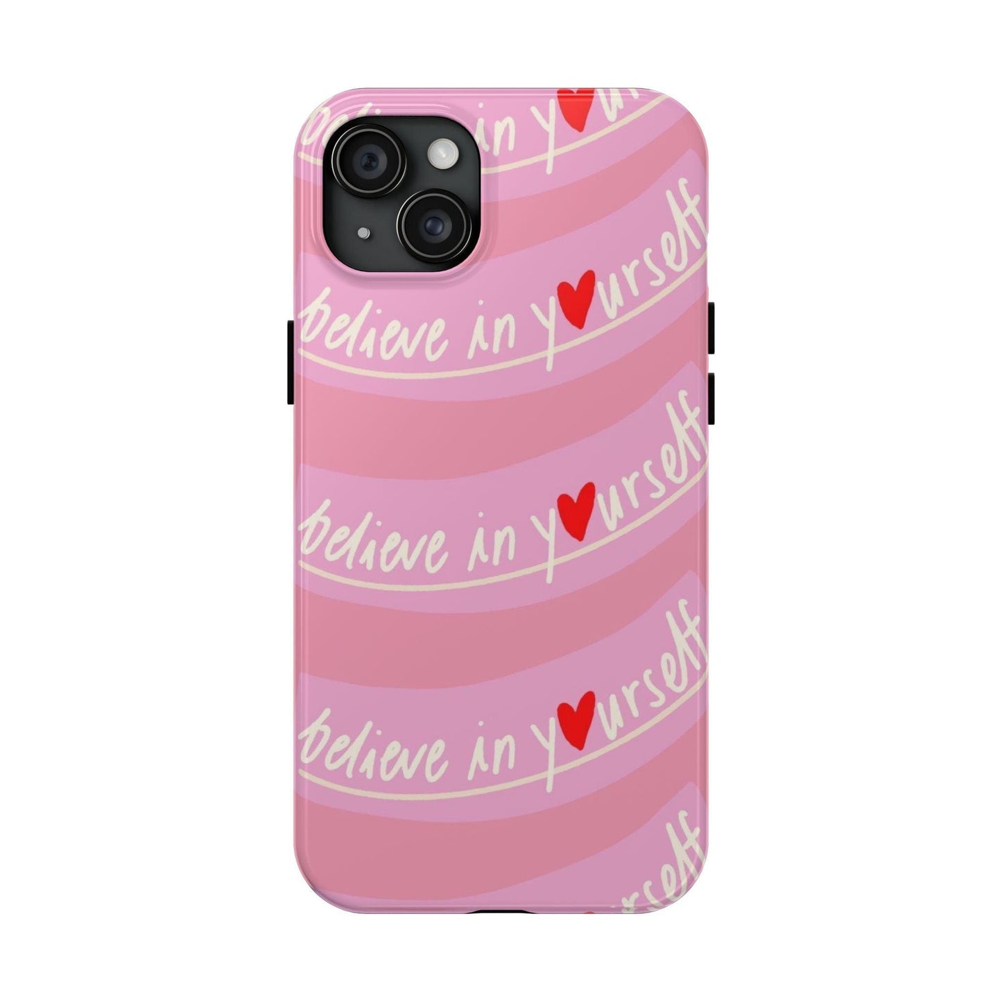 Believe in Yourself Affirmative Tough iPhone Cases in Pink Hues - SmartHomeGoodies