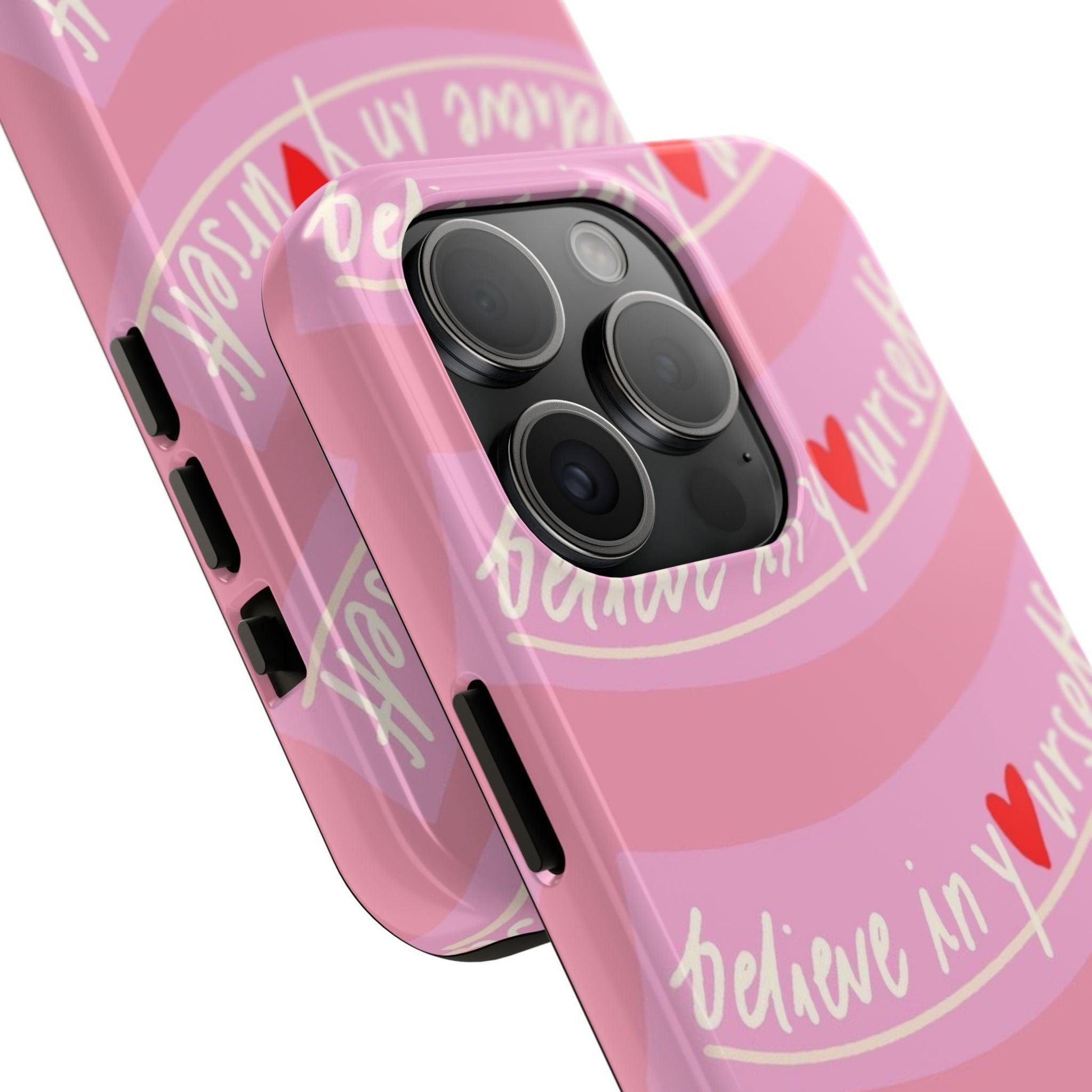 Believe in Yourself Affirmative Tough iPhone Cases in Pink Hues - SmartHomeGoodies