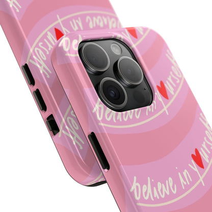 Believe in Yourself Affirmative Tough iPhone Cases in Pink Hues - SmartHomeGoodies