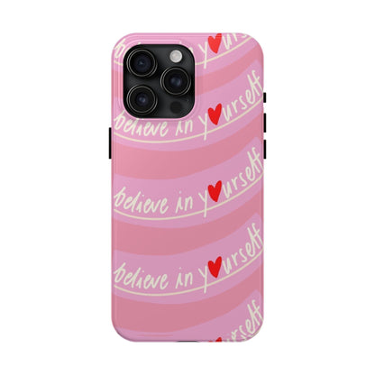 Believe in Yourself Affirmative Tough iPhone Cases in Pink Hues - SmartHomeGoodies