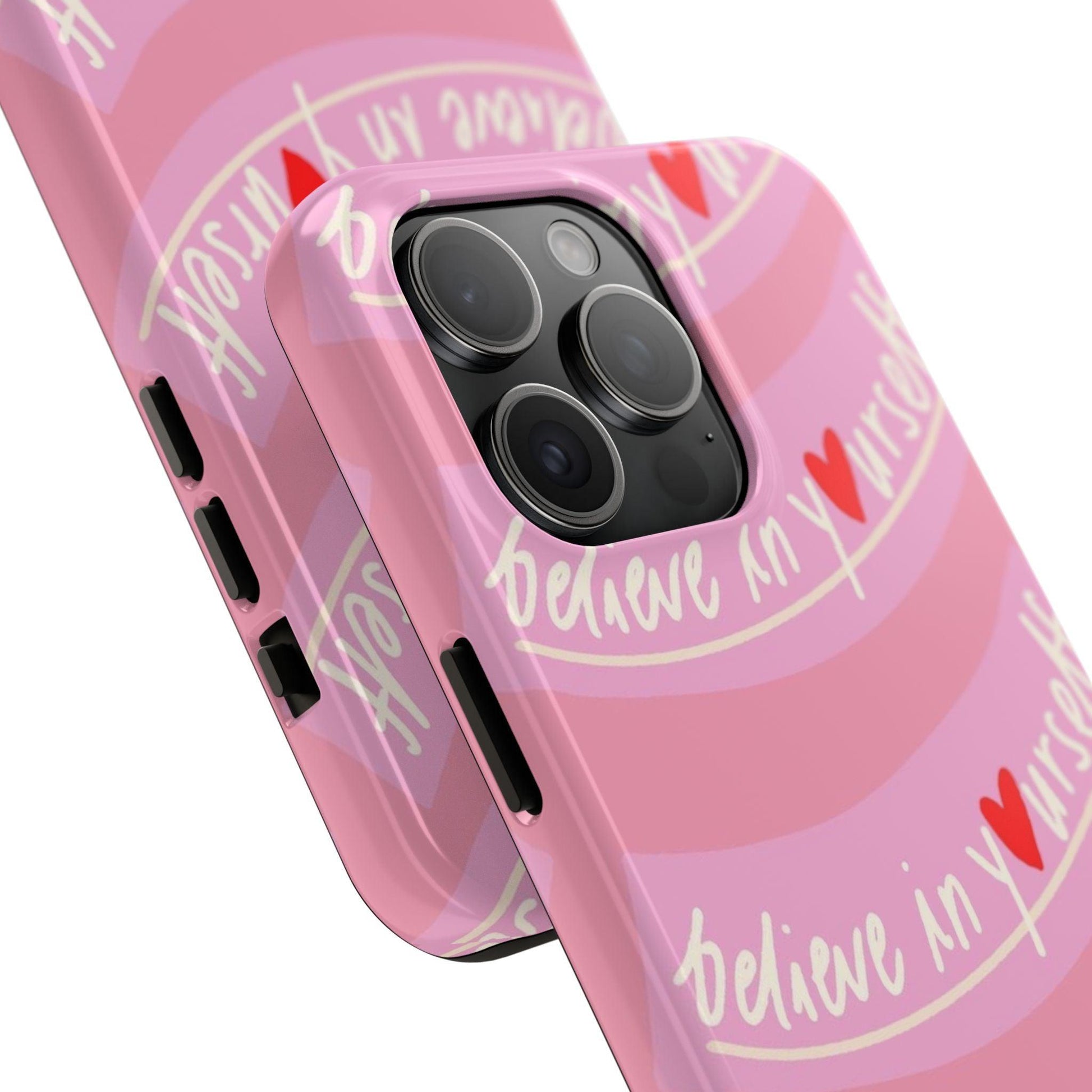 Believe in Yourself Affirmative Tough iPhone Cases in Pink Hues - SmartHomeGoodies