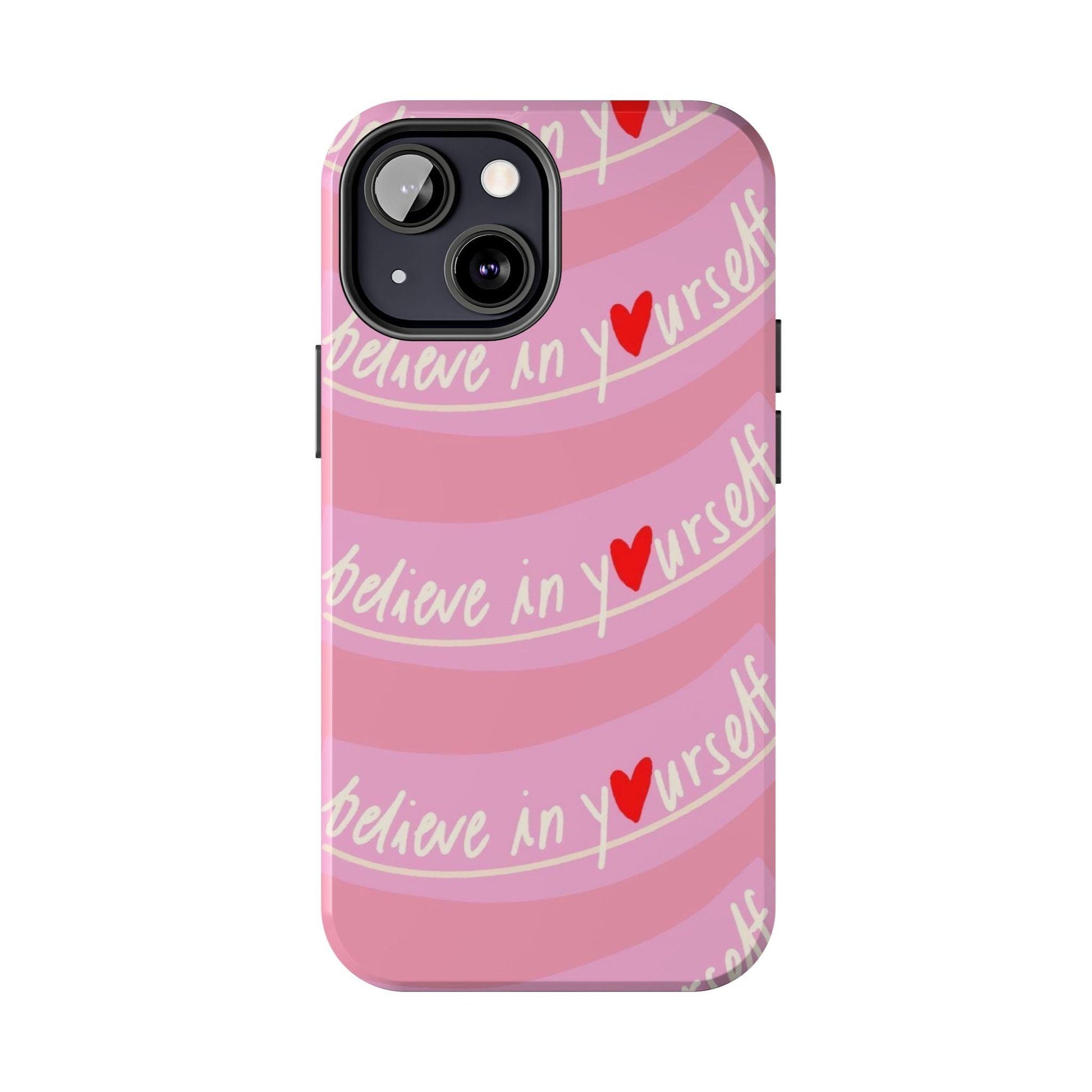 Believe in Yourself Affirmative Tough iPhone Cases in Pink Hues - SmartHomeGoodies