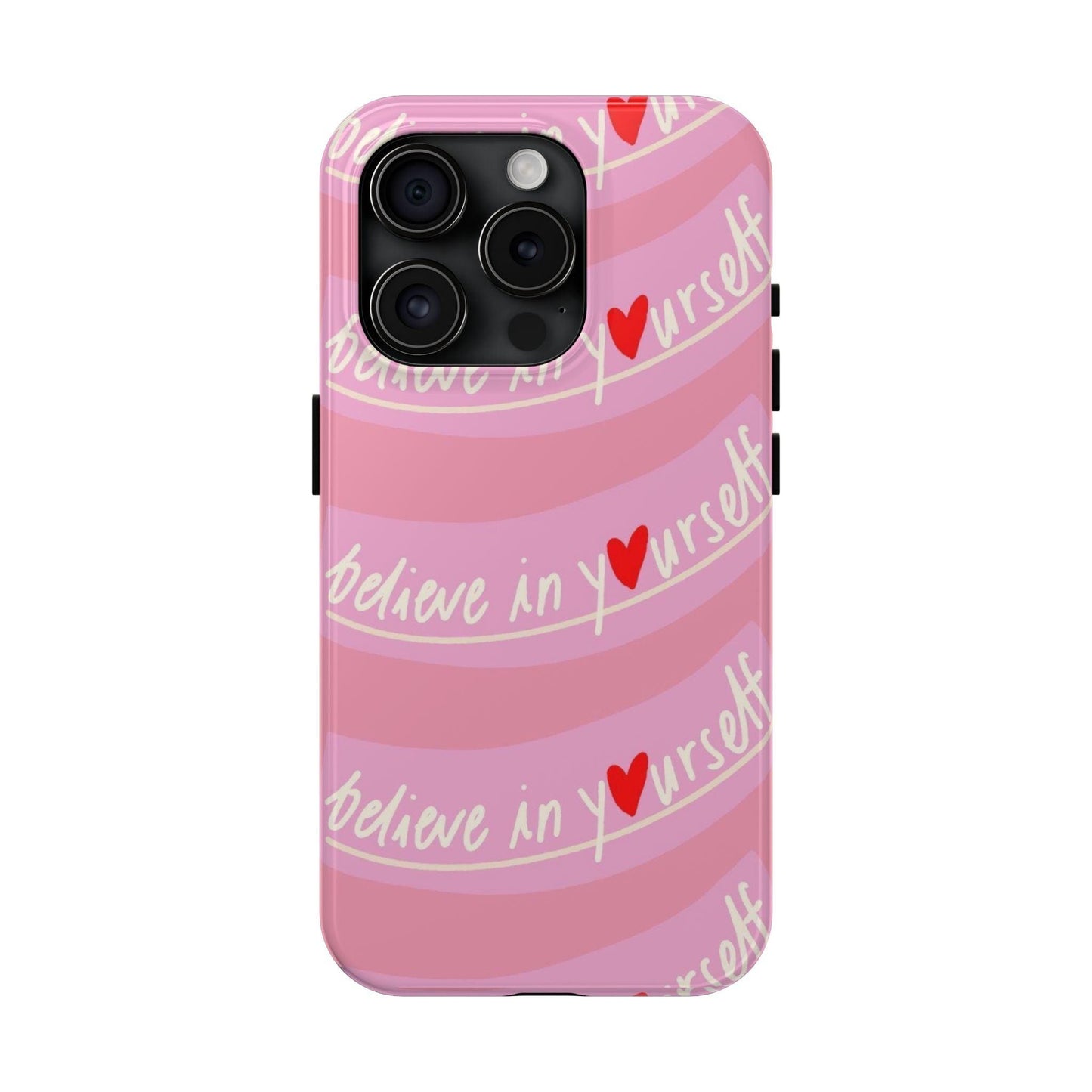 Believe in Yourself Affirmative Tough iPhone Cases in Pink Hues - SmartHomeGoodies