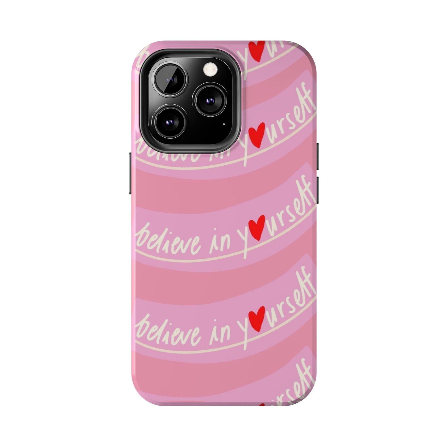 Believe in Yourself Affirmative Tough iPhone Cases in Pink Hues - SmartHomeGoodies