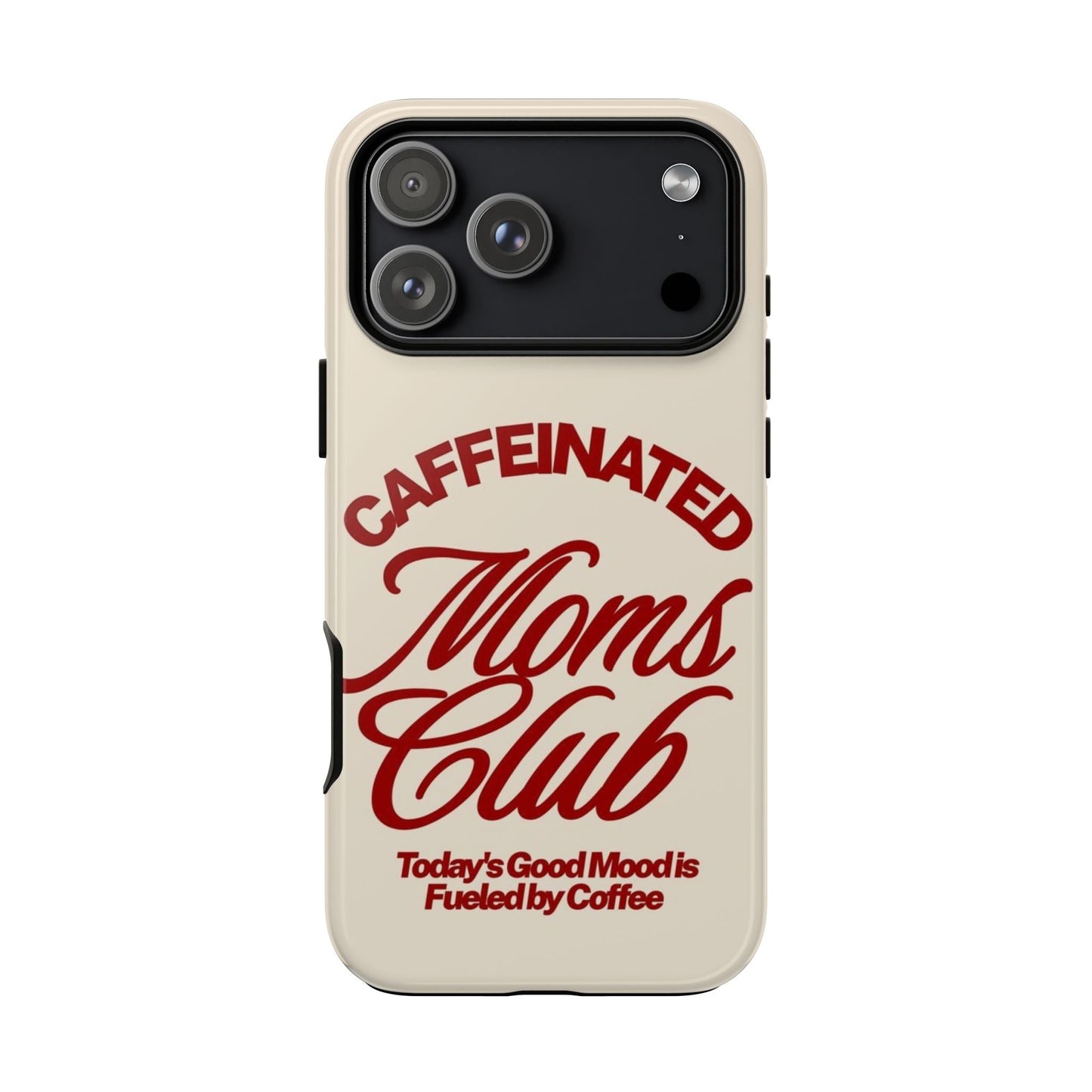 Caffeinated Moms Club Phone Case - SmartHomeGoodies
