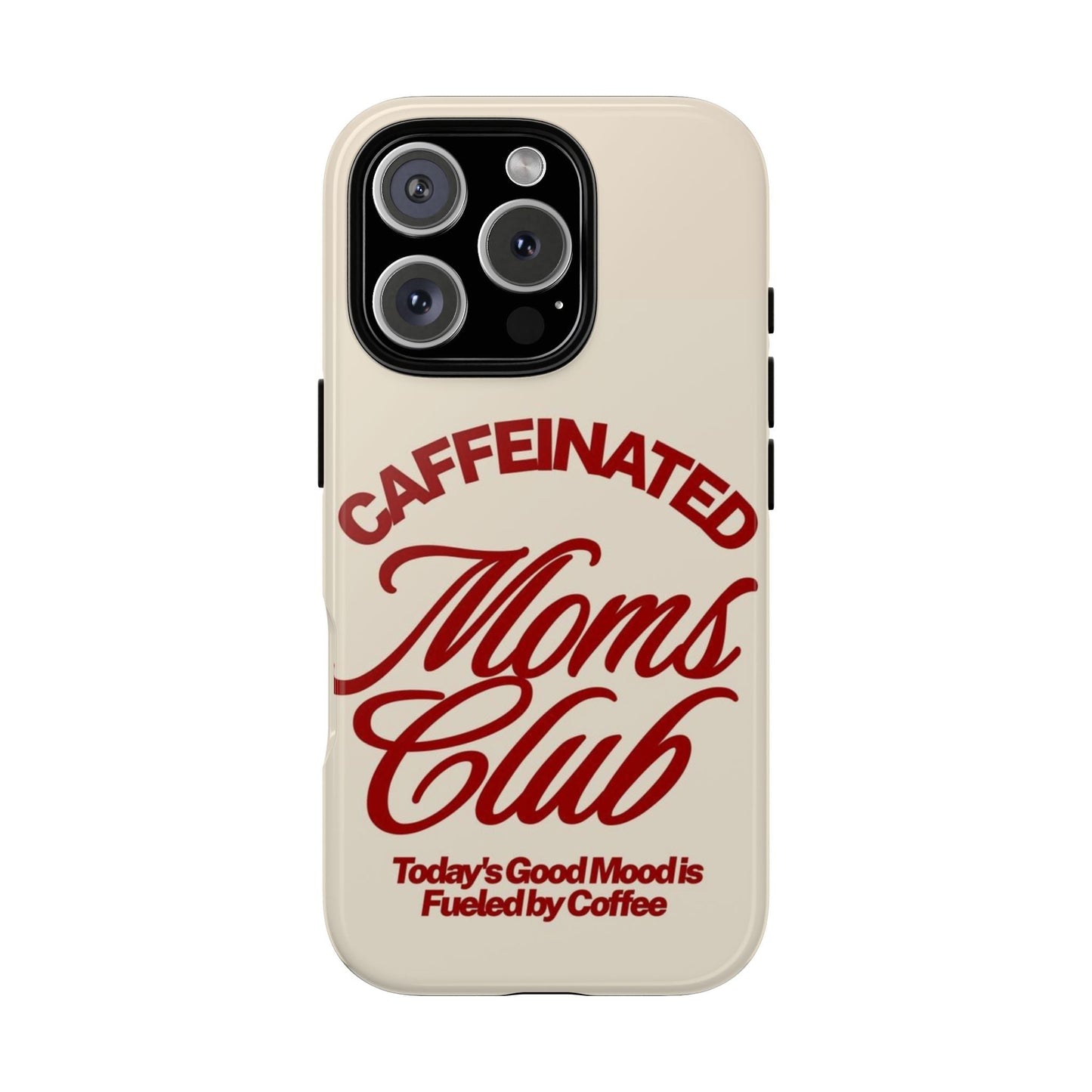 Caffeinated Moms Club Phone Case - SmartHomeGoodies