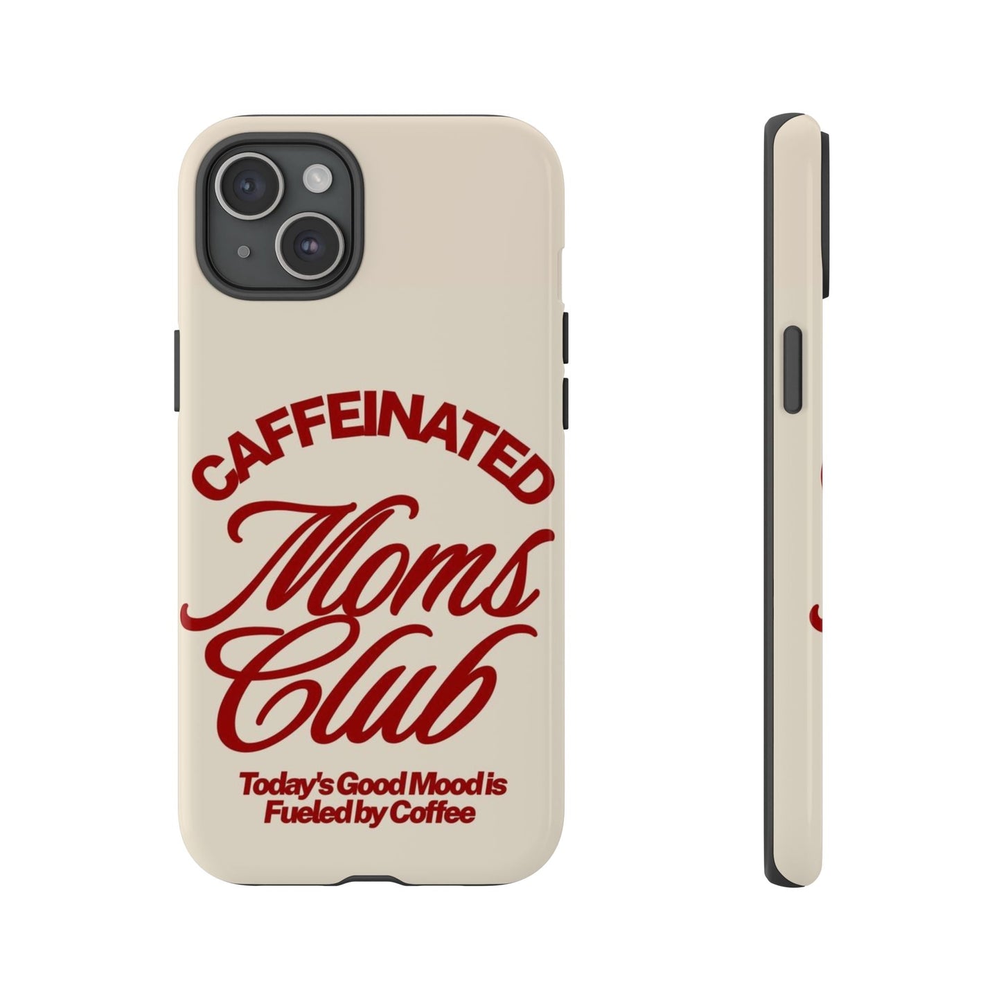 Caffeinated Moms Club Phone Case - SmartHomeGoodies