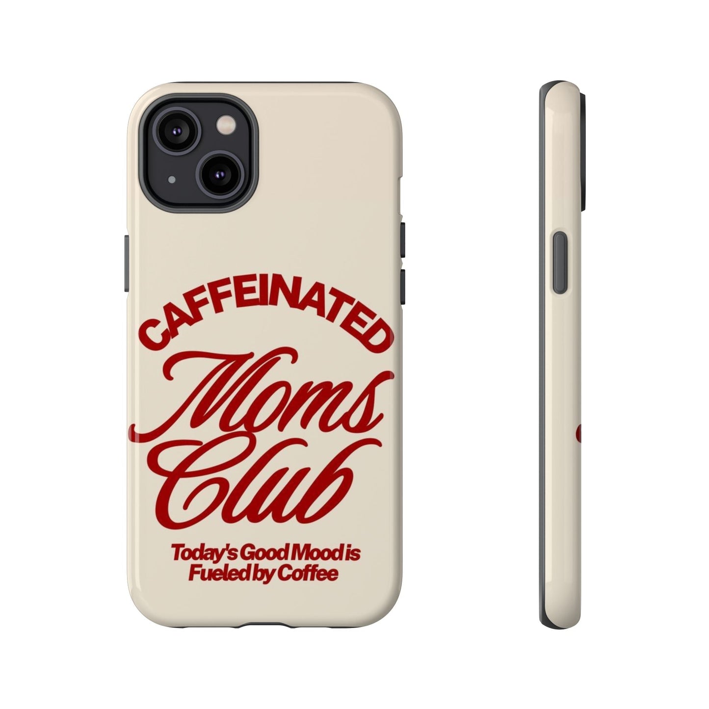 Caffeinated Moms Club Phone Case - SmartHomeGoodies