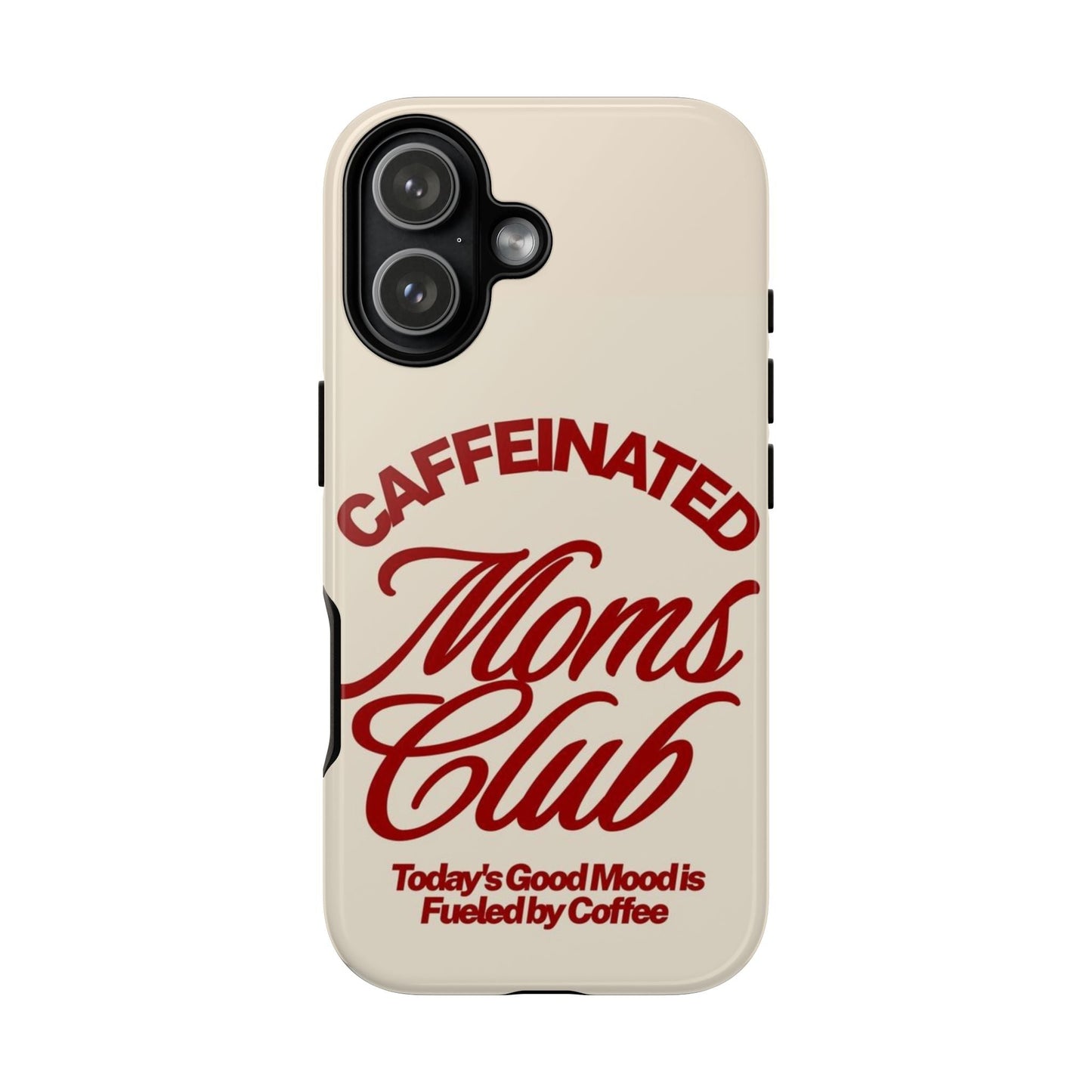 Caffeinated Moms Club Phone Case - SmartHomeGoodies