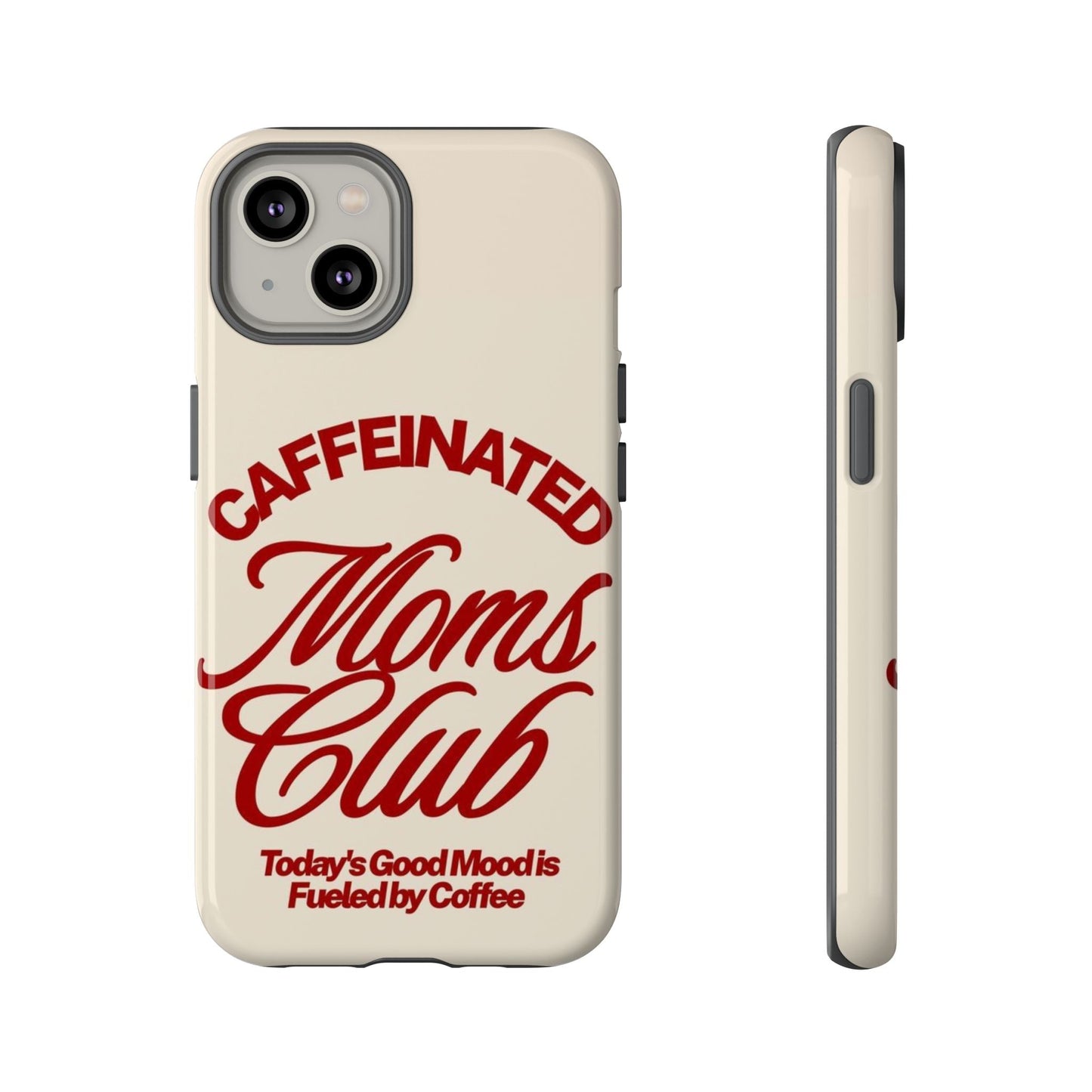Caffeinated Moms Club Phone Case - SmartHomeGoodies