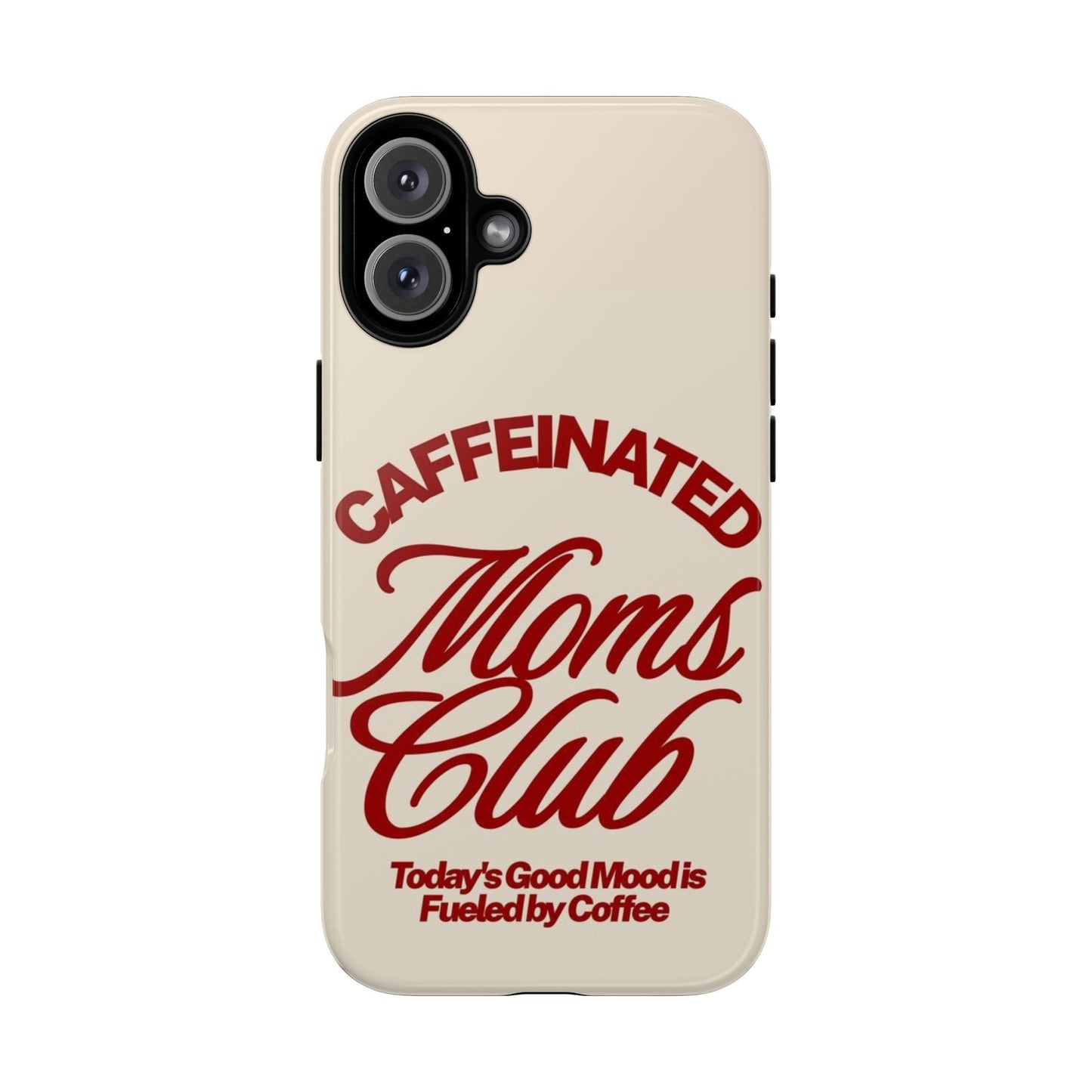 Caffeinated Moms Club Phone Case - SmartHomeGoodies