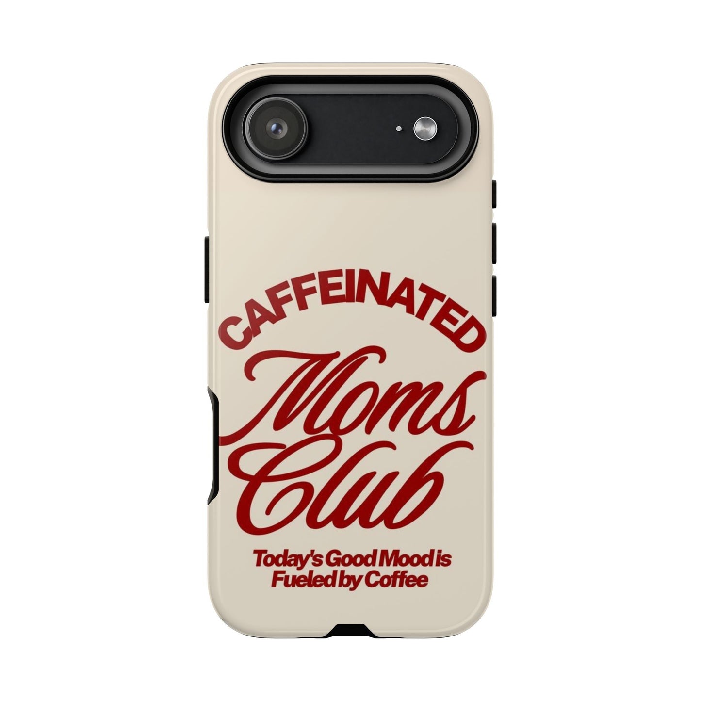 Caffeinated Moms Club Phone Case - SmartHomeGoodies