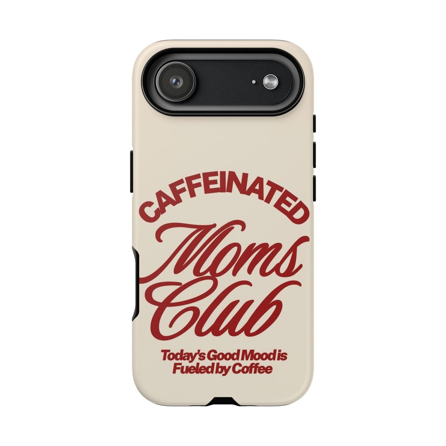 Caffeinated Moms Club Phone Case - SmartHomeGoodies