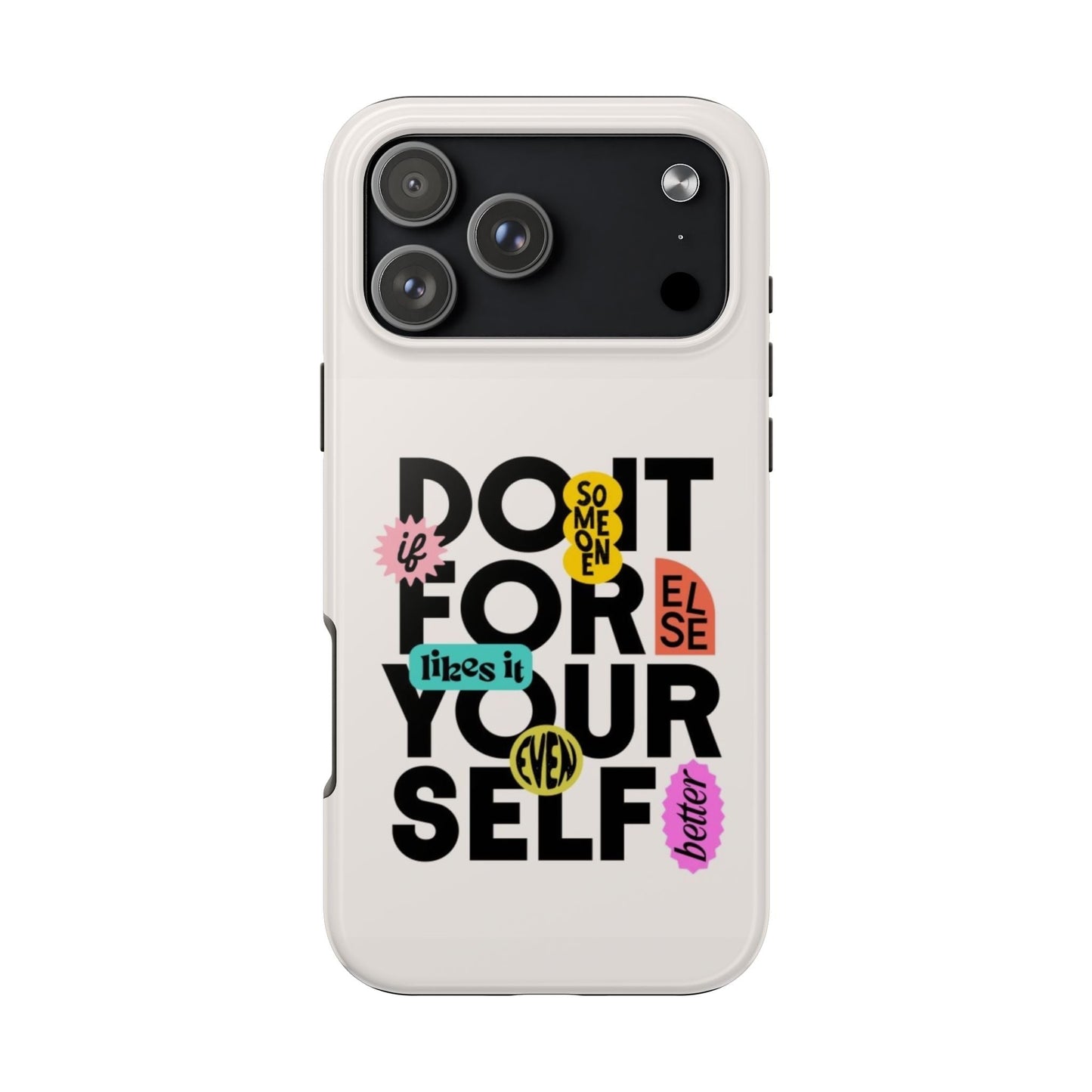 Do It For Your Self Phone Case - SmartHomeGoodies