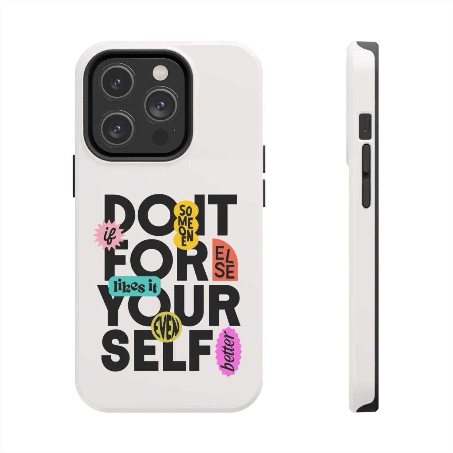 Do It For Your Self Phone Case - SmartHomeGoodies