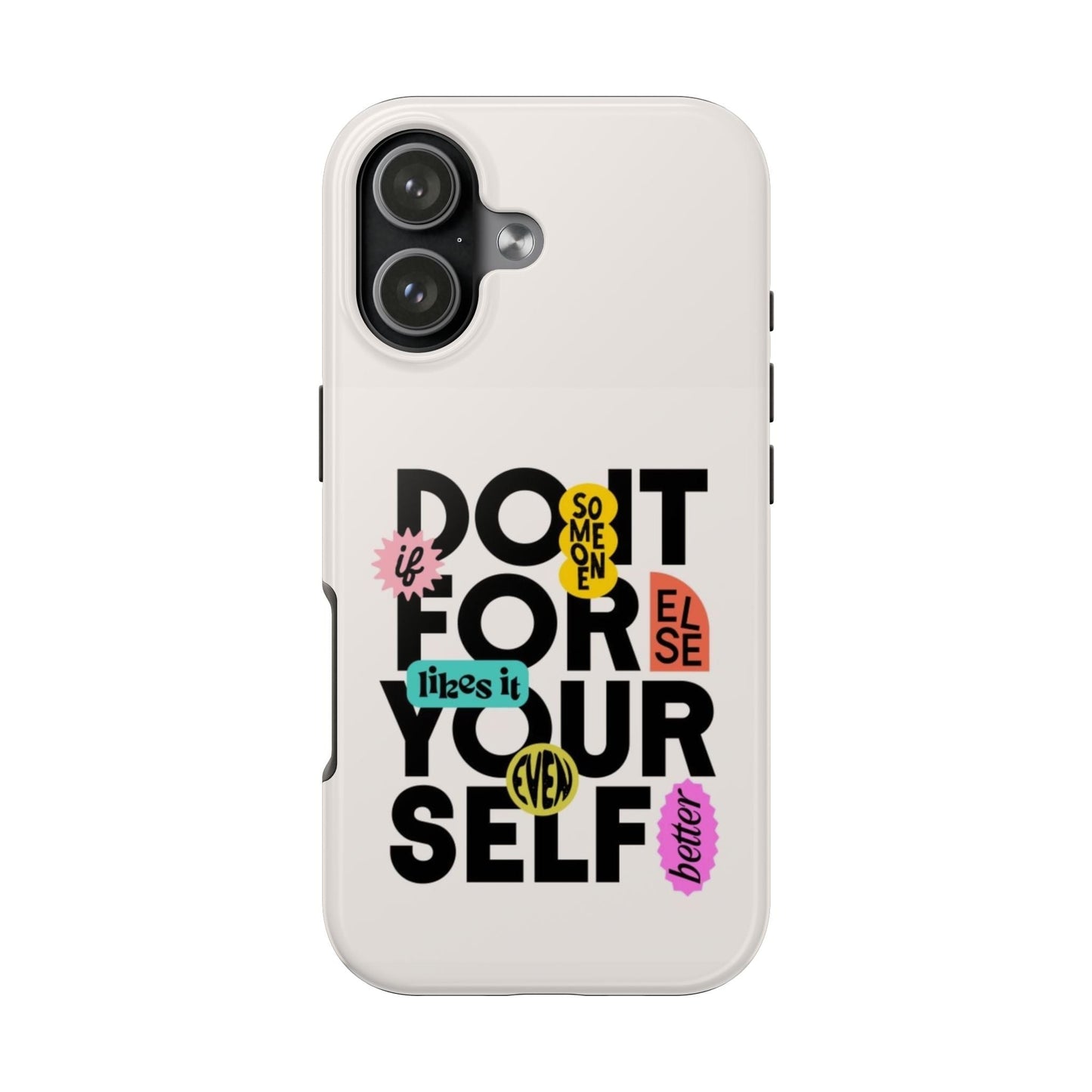 Do It For Your Self Phone Case - SmartHomeGoodies