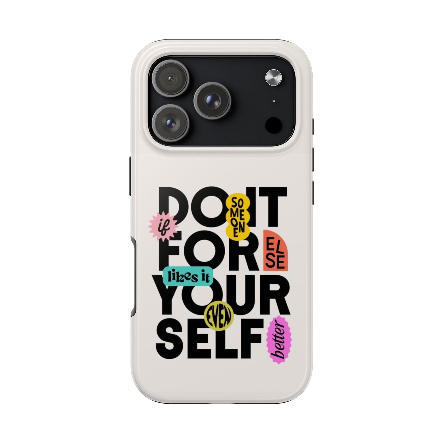 Do It For Your Self Phone Case - SmartHomeGoodies
