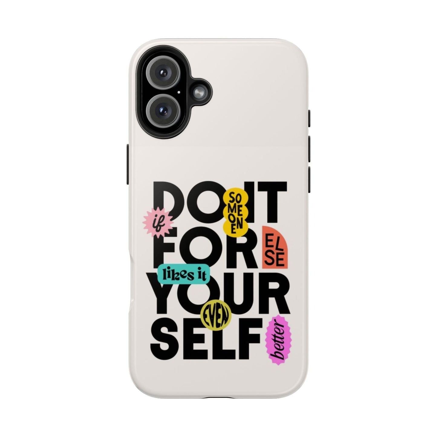 Do It For Your Self Phone Case - SmartHomeGoodies