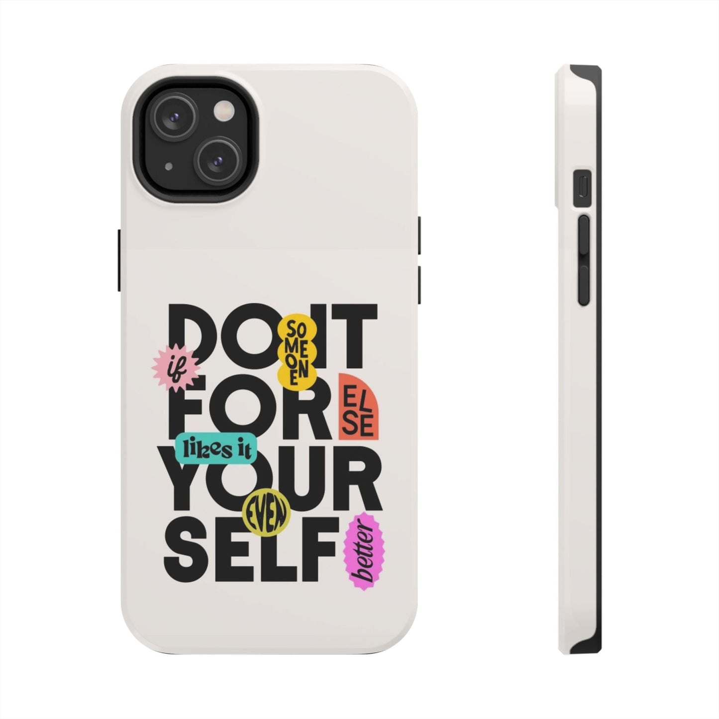 Do It For Your Self Phone Case - SmartHomeGoodies