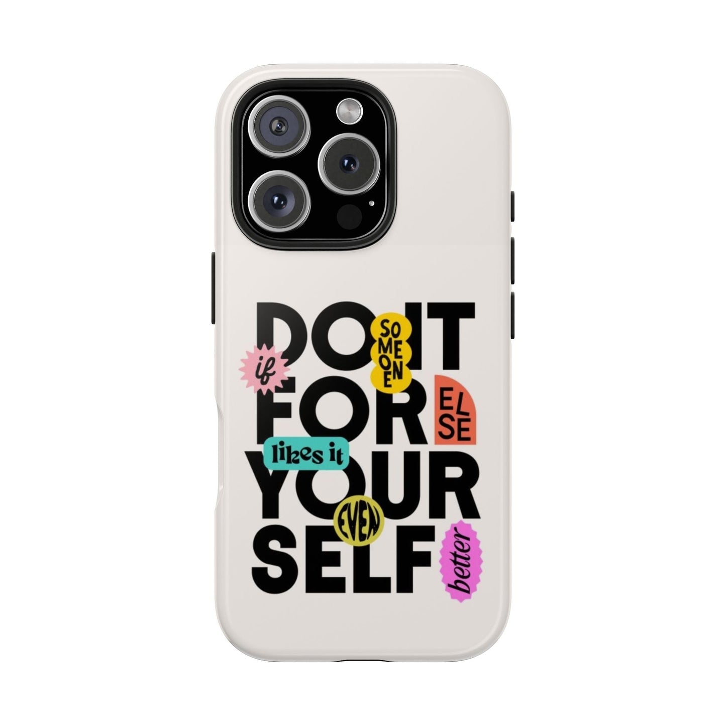 Do It For Your Self Phone Case - SmartHomeGoodies