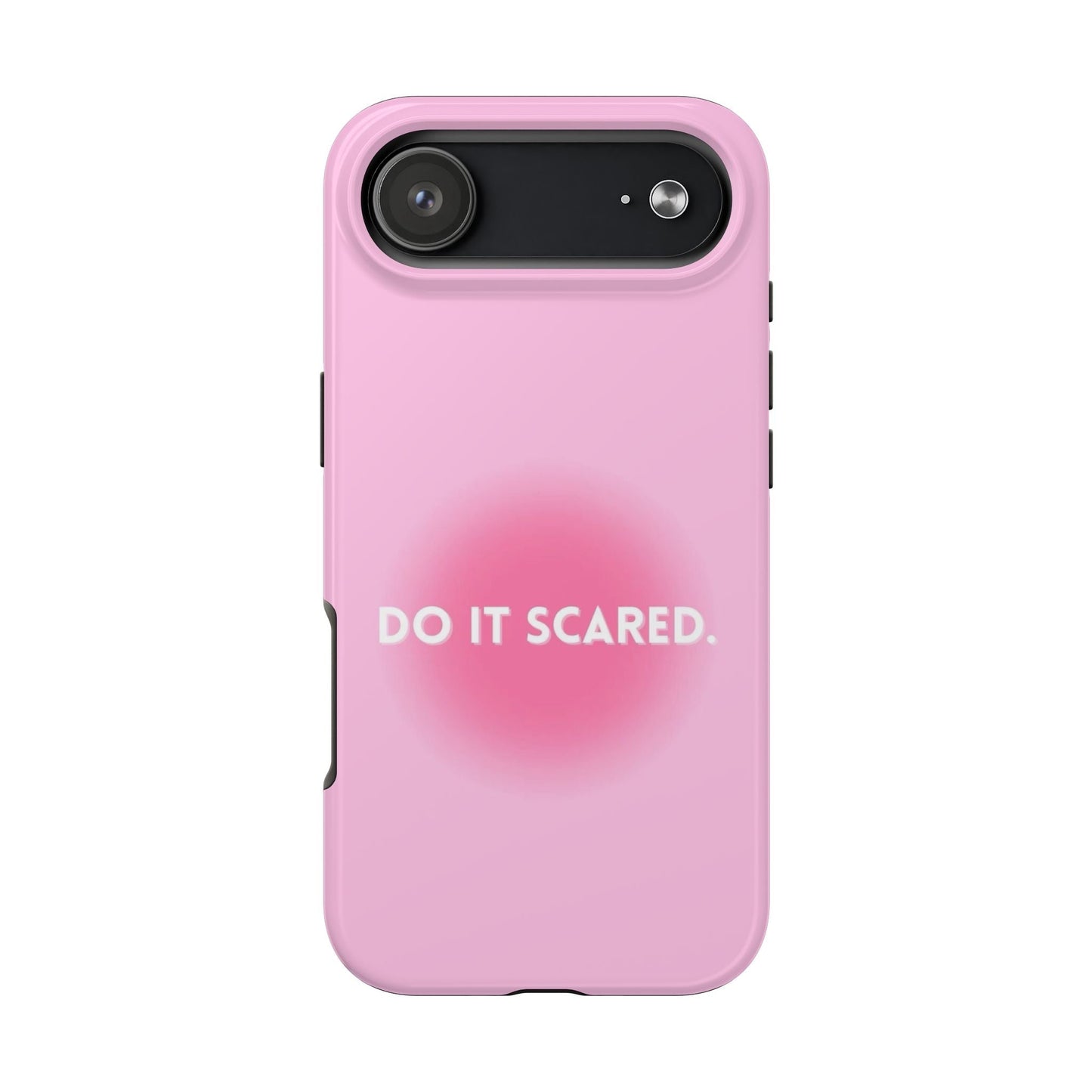 Do It Scared Phone Case - SmartHomeGoodies