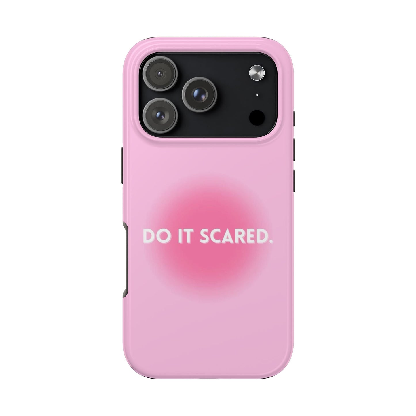 Do It Scared Phone Case - SmartHomeGoodies