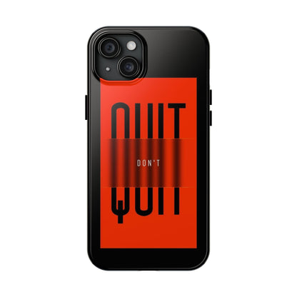 Don't Quit Tough iPhone Cases - SmartHomeGoodies