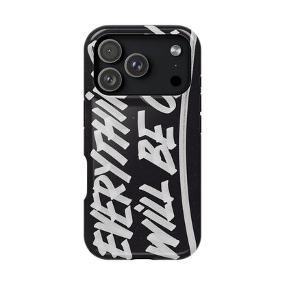 Everything Will Be OK Phone Cover - SmartHomeGoodies
