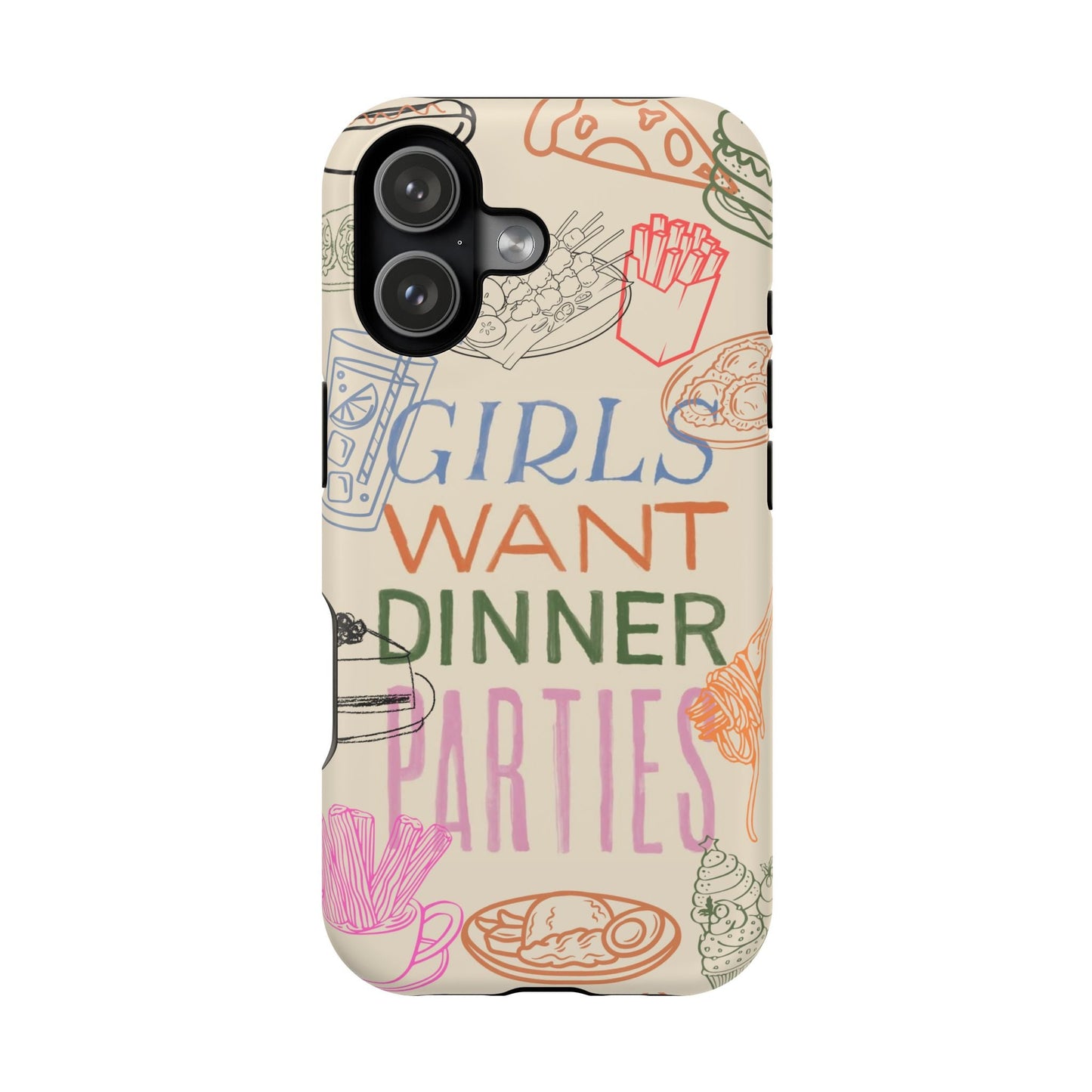 Girls Want Dinner Parties Phone Case - SmartHomeGoodies