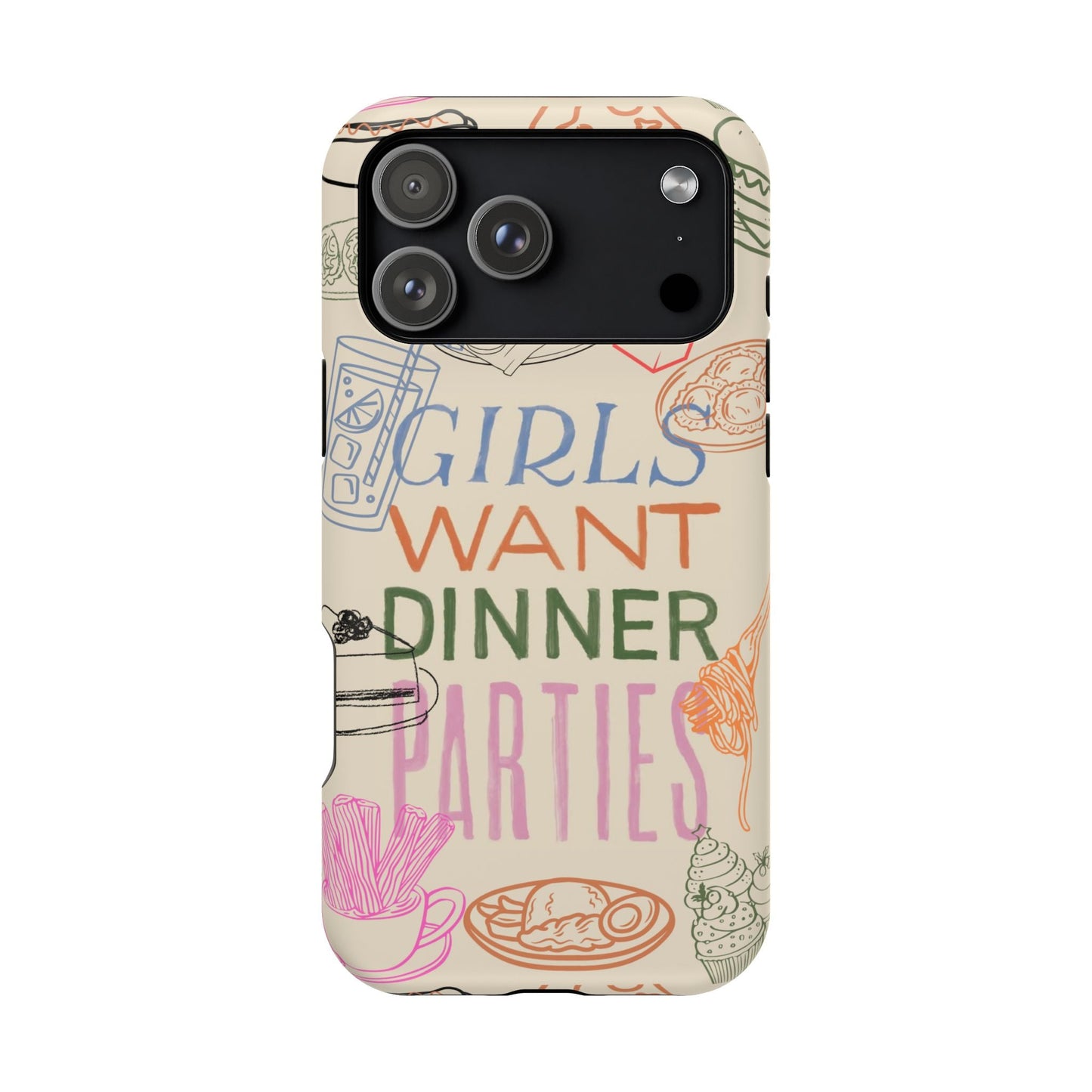 Girls Want Dinner Parties Phone Case - SmartHomeGoodies