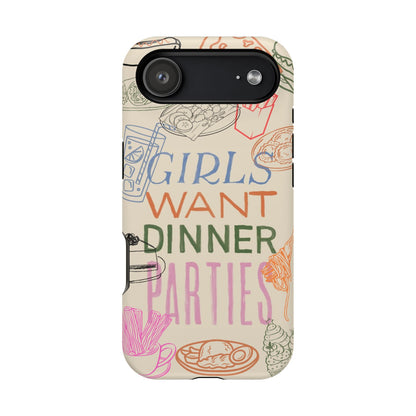 Girls Want Dinner Parties Phone Case - SmartHomeGoodies