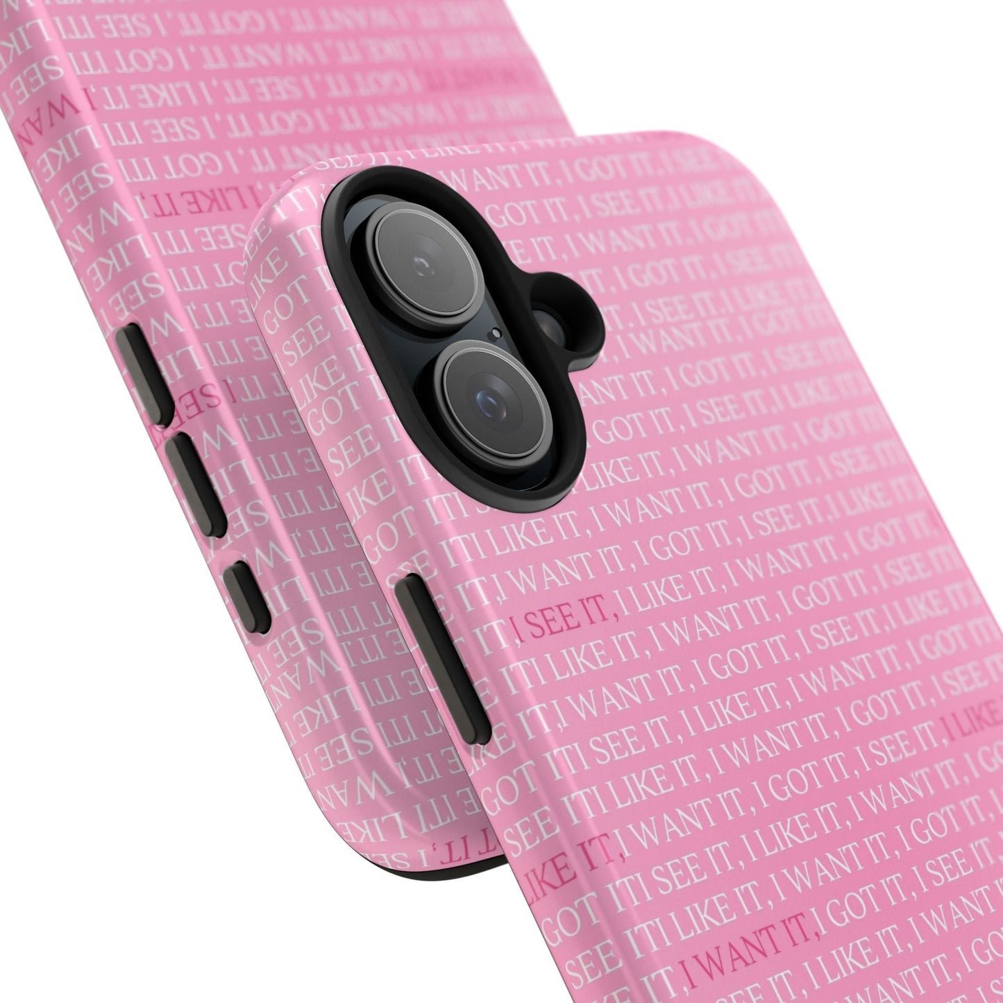 I See It, I Like It, I Want It, I Got It Tough iPhone Cases - SmartHomeGoodies